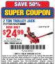 Harbor Freight Coupon 2 TON TROLLEY JACK Lot No. 64873, 64908, 56217, 64874 Expired: 4/13/15 - $24.99