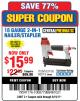 Harbor Freight Coupon 18 GAUGE 2-IN-1 NAILER/STAPLER Lot No. 68019/61661/63156 Expired: 6/19/17 - $15.99
