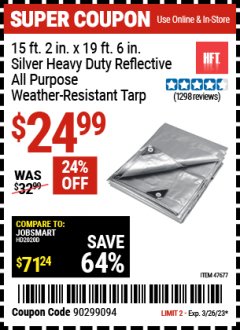 Harbor Freight Coupon 15 FT. 2" x 19 FT. 6" SILVER/HEAVY DUTY REFLECTIVE ALL PURPOSE/WEATHER RESISTANT TARP Lot No. 69204/60444/47677 Valid Thru: 3/26/23 - $24.99