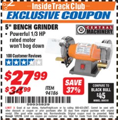 Harbor Freight ITC Coupon 5" BENCH GRINDER Lot No. 94186 Expired: 1/31/19 - $27.99