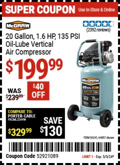 Harbor Freight Coupon 20 GALLON, 1.6 HP, 135 PSI OIL LUBE VERTICAL AIR COMPRESSOR Lot No. 64857/56241 Expired: 5/5/24 - $199.99