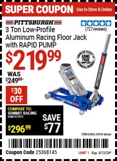 Harbor Freight Coupon PITTSBURGH 3 TON ALUMINUM RACING FLOOR JACK WITH RAPID PUMP Lot No. 64544 Expired: 5/12/24 - $219.99