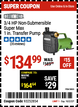 Harbor Freight DRUMMOND 3/4HP NON-SUBMERSIBLE SUPER MAX 1 IN. TRANSFER PUMP coupon