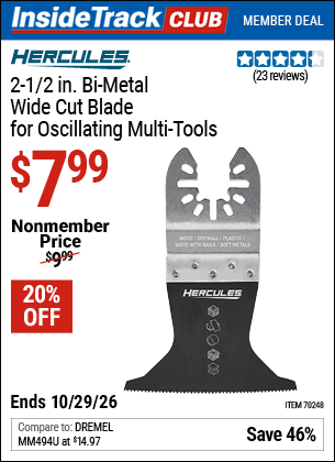 Harbor Freight HERCULES 2-1/2 IN. BI-METAL WIDE CUT BLADE FOR OSCILLATING MULTI-TOOLS coupon