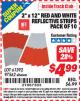Harbor Freight ITC Coupon HFT 2 IN. X 12 IN. RED AND WHITE REFLECTIVE STRIPS, 10-PACK Lot No. 97562 Expired: 5/31/15 - $4.99