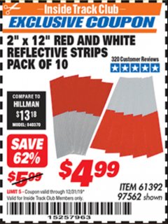 Harbor Freight ITC Coupon 2" x 12" RED AND WHITE REFLECTIVE STRIPS PACK OF 10 Lot No. 61392/97562 Expired: 12/31/19 - $4.99