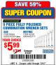 Harbor Freight Coupon 9 PIECE FULLY POLISHED COMBINATION WRENCH SETS Lot No. 63282/42304/69043/63171/42305/69044 Expired: 7/3/17 - $5.99