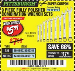 Harbor Freight Coupon 9 PIECE FULLY POLISHED COMBINATION WRENCH SETS Lot No. 63282/42304/69043/63171/42305/69044 Expired: 11/3/18 - $5.99
