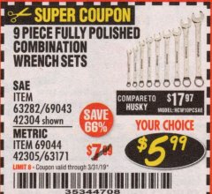 Harbor Freight Coupon 9 PIECE FULLY POLISHED COMBINATION WRENCH SETS Lot No. 63282/42304/69043/63171/42305/69044 Expired: 3/31/19 - $5.99