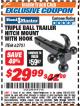 Harbor Freight ITC Coupon TRIPLE BALL TRAILER HITCH MOUNT WITH HOOK Lot No. 62701 Expired: 12/31/17 - $29.99