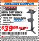 Harbor Freight ITC Coupon HEAVY DUTY BENCH GRINDER PEDESTAL Lot No. 5799/68321 Expired: 9/30/17 - $39.99