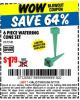 Harbor Freight Coupon 6 PIECE WATERING CONE SET Lot No. 93182 Expired: 5/17/15 - $1.79