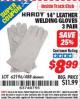 Harbor Freight ITC Coupon 14" LEATHER WELDING GLOVES 3 PAIR Lot No. 488/62196 Expired: 8/31/15 - $8.99