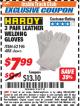 Harbor Freight ITC Coupon 14" LEATHER WELDING GLOVES 3 PAIR Lot No. 488/62196 Expired: 8/31/17 - $7.99