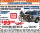Harbor Freight ITC Coupon 400 LB. CAPACITY RECEIVER-MOUNT MOTORCYCLE CARRIER Lot No. 99721/62837 Expired: 9/30/17 - $99.99