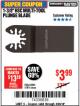 Harbor Freight Coupon 1-3/8" HIGH CARBON STEEL MULTI-TOOL PLUNGE BLADE Lot No. 61816/68904 Expired: 3/26/18 - $3.99