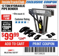 Harbor Freight ITC Coupon 12 TON HYDRAULIC PIPE BENDER Lot No. 32888/62539 Expired: 9/3/19 - $99.99