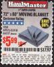 Harbor Freight Coupon 72" X 80" MOVING BLANKET Lot No. 66537/69505/62418 Expired: 2/28/17 - $5.99