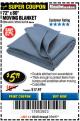 Harbor Freight Coupon 72" X 80" MOVING BLANKET Lot No. 66537/69505/62418 Expired: 7/31/17 - $5.79