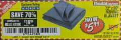 Harbor Freight Coupon 72" X 80" MOVING BLANKET Lot No. 66537/69505/62418 Expired: 9/8/18 - $5.99