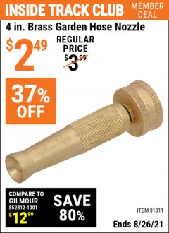 Harbor Freight ITC Coupon 4" BRASS GARDEN HOSE NOZZLE Lot No. 31811 Expired: 8/26/21 - $2.49
