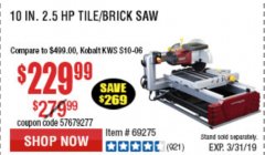 Harbor Freight Coupon 2.5 HP, 10" TILE/BRICK SAW Lot No. 69275/62391/95385 Expired: 3/31/19 - $229.99