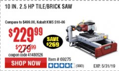 Harbor Freight Coupon 2.5 HP, 10" TILE/BRICK SAW Lot No. 69275/62391/95385 Expired: 5/31/19 - $229.99