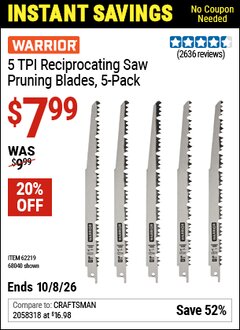 Harbor Freight Coupon WARRIOR 5 TPI RECIPROCATING SAW PRUNING BLADES, 5-PACK Lot No. 68040/62219 Valid Thru: 10/8/26 - $7.99