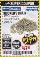 Harbor Freight Coupon 5/16" x 20 FT. GRADE 70 TRUCKER'S CHAIN Lot No. 60667/97712 Expired: 4/30/18 - $29.99