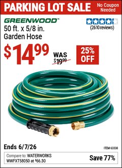 Harbor Freight Coupon GREENWOOD 50 FT. X 5/8 IN. GARDEN HOSE Lot No. 63338 EXPIRES: 6/7/26 - $14.99