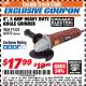 Harbor Freight ITC Coupon 4" HEAVY DUTY ANGLE GRINDER Lot No. 60373/91222 Expired: 4/30/18 - $17.99