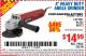 Harbor Freight Coupon 4" HEAVY DUTY ANGLE GRINDER Lot No. 60373/91222 Expired: 7/27/15 - $14.99