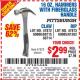 Harbor Freight Coupon 16 OZ. HAMMERS WITH FIBERGLASS HANDLE Lot No. 47872/69006/60715/60714/47873/69005/61262 Expired: 7/25/15 - $2.99
