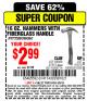 Harbor Freight Coupon 16 OZ. HAMMERS WITH FIBERGLASS HANDLE Lot No. 47872/69006/60715/60714/47873/69005/61262 Expired: 8/9/15 - $2.99