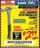 Harbor Freight Coupon 16 OZ. HAMMERS WITH FIBERGLASS HANDLE Lot No. 47872/69006/60715/60714/47873/69005/61262 Expired: 3/17/18 - $2.99