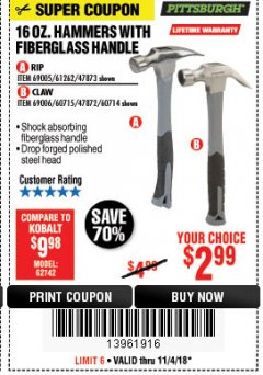 Harbor Freight Coupon PITTSBURGH 16 OZ. FIBERGLASS HAMMER Lot No. 47873/69005/61262/60714 Expired: 11/4/18 - $2.99