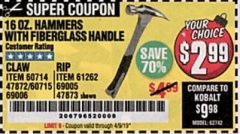 Harbor Freight Coupon 16 OZ. HAMMERS WITH FIBERGLASS HANDLE Lot No. 47872/69006/60715/60714/47873/69005/61262 Expired: 4/9/19 - $2.99