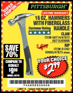 Harbor Freight Coupon PITTSBURGH 16 OZ. FIBERGLASS HAMMER Lot No. 47873/69005/61262/60714 Expired: 4/5/19 - $2.99