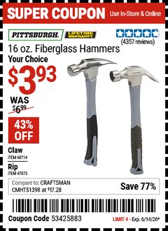 Harbor Freight Coupon PITTSBURGH 16 OZ. FIBERGLASS HAMMER Lot No. 47873/60714 Expired: 6/14/26 - $3.93