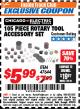 Harbor Freight ITC Coupon CHICAGO ELECTRIC 105 PC. ROTARY TOOL ACCESSORY SET Lot No. 47644 Expired: 4/30/18 - $5.99