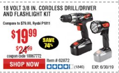 Harbor Freight Coupon 18 VOLT CORDLESS 3/8" DRILL/DRIVER AND FLASHLIGHT KIT Lot No. 68287/69652/62869/62872 Expired: 6/30/19 - $19.99