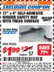 Harbor Freight ITC Coupon 17" x 4" SELF-ADHESIVE RUBBER SAFETY ,AT WITH TREAD SURFACE Lot No. 98856 Expired: 8/31/17 - $1.99