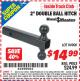 Harbor Freight ITC Coupon 2" DOUBLE BALL HITCH Lot No. 94900 Expired: 7/31/15 - $14.99