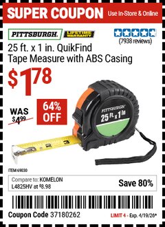 Harbor Freight Coupon PITTSBURGH 25 FT. X 1 IN. QUIKFIND TAPE MEASURE WITH ABS CASING Lot No. 69030 Expired: 4/19/26 - $1.78