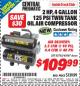 Harbor Freight ITC Coupon 2 HP, 4 GALLON 125 PSI TWIN TANK OIL AIR COMPRESSOR Lot No. 62763/60567 Expired: 8/31/15 - $109.99