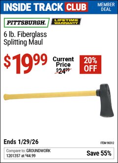 Harbor Freight ITC Coupon PITTSBURGH 6 LB. FIBERGLASS SPLITTING MAUL Lot No. 98312 Valid Thru: 1/29/26 - $19.99