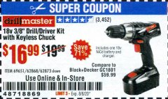 Harbor Freight Coupon 18 VOLT CORDLESS 3/8" DRILL/DRIVER WITH KEYLESS CHUCK Lot No. 68239/69651/62868/62873 Expired: 8/8/20 - $16.99