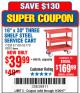 Harbor Freight Coupon 16 x 30 THREE SHELF STEEL SERVICE CART Lot No. 6650/62179/61165 Expired: 11/20/17 - $39.99