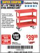 Harbor Freight Coupon 16 x 30 THREE SHELF STEEL SERVICE CART Lot No. 6650/62179/61165 Expired: 3/19/18 - $39.99