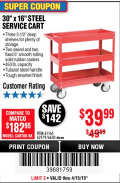 Harbor Freight Coupon 16 x 30 THREE SHELF STEEL SERVICE CART Lot No. 6650/62179/61165 Expired: 4/15/19 - $39.99